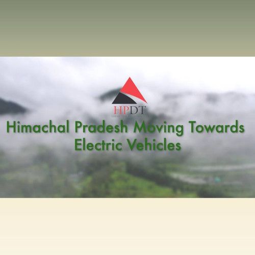 Himachal Pradesh moving towards E-Vehicles